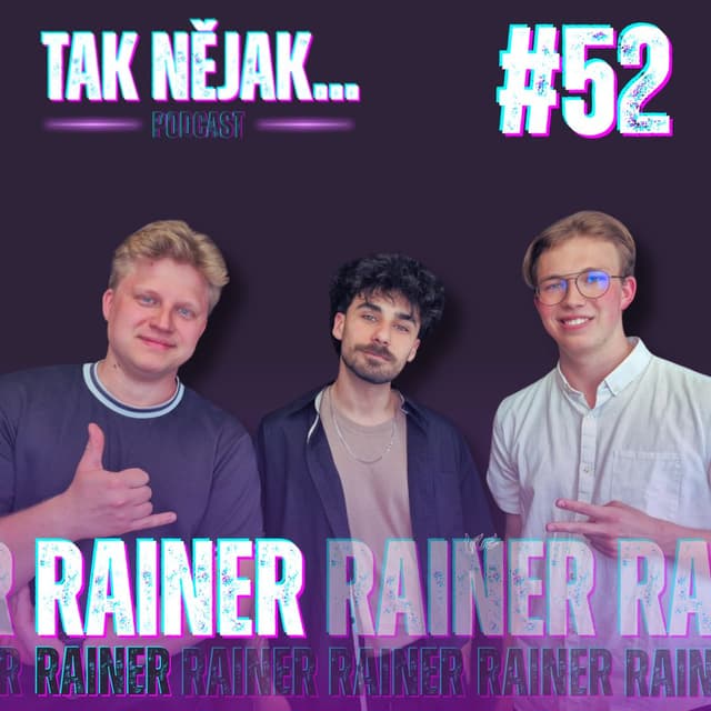 RAINER: Jsem feminista. Mám problém s mačo lidma | #52 | Tak nějak... Podcast